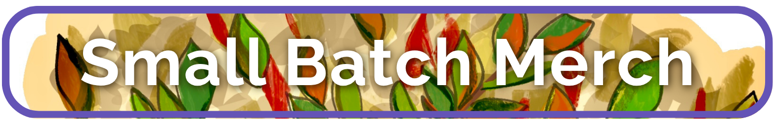 A digital banner or label with the text 'Small Batch Merch' in white bold letters, set against a colorful background of stylized green, red, and orange leaves on a beige base, enclosed in a purple rounded rectangular border.